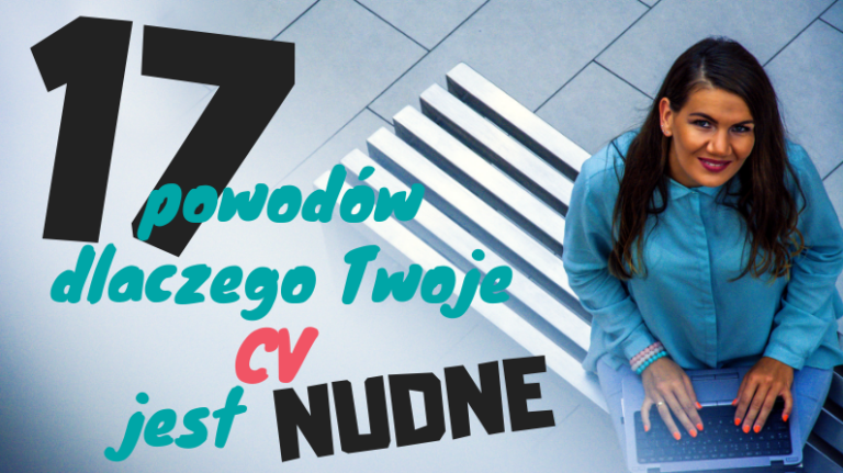 17 dlaczego twoje cv jest nudne Anna Ploska 1