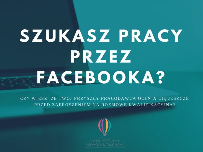 SZUKASZ PRACY PRZEZ FACEBOOKA