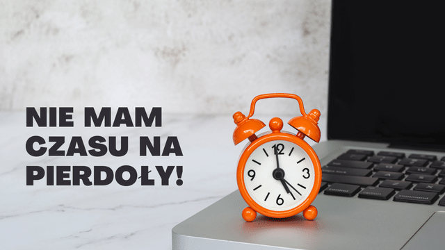 Nie realizuję celów zawodowych bo brakuje mi czasu! 15 czas cele plany praca